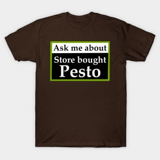 Storebought pesto T-Shirt